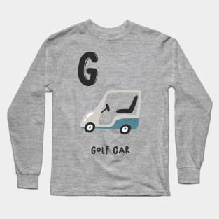 G for Golf Car Long Sleeve T-Shirt